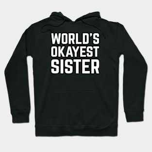 World's Okayest Sister Hoodie